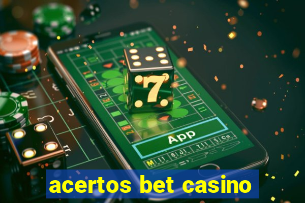 acertos bet casino